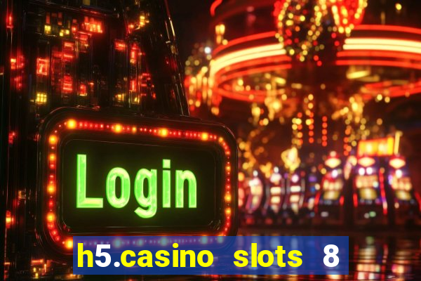 h5.casino slots 8 paga mesmo